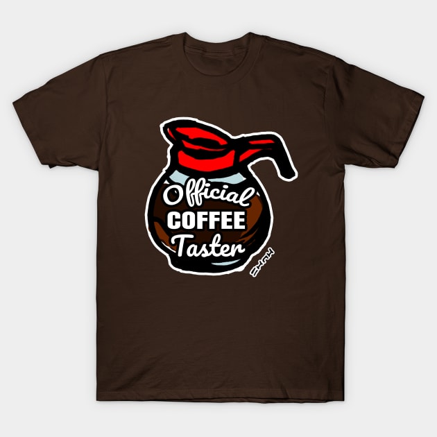 Official Coffee Taster T-Shirt by sketchnkustom